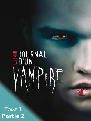 cover image of Journal d'un vampire--Tome 1--Partie 2